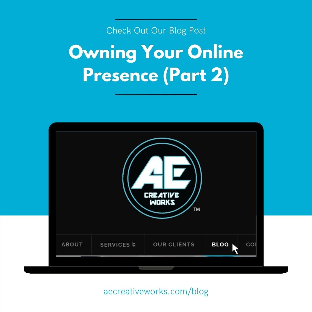 Owning Your Online Presence (Part 2) - AE Creative Works
